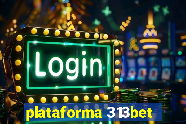 plataforma 313bet